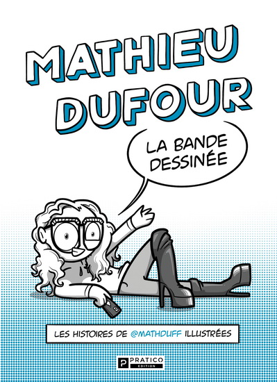 Mathieu Dufour, la bande dessinée. Les histoires de @mathduff Mathieu Dufour, la bande dessinée. Les histoires de @mathduff