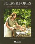 Folks & Forks. Pour l'amour de la bonne bouffe Folks & Forks. Pour l'amour de la bonne bouffe