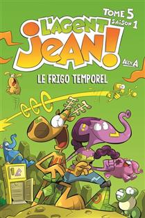 L'agent Jean! Saison 1 t 05 Le frigo temporel L'agent Jean! Saison 1 t 05 Le frigo temporel