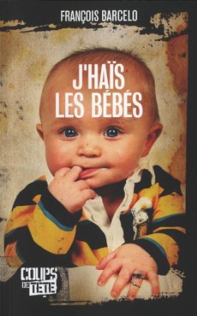J'haïs les bébés J'haïs les bébés