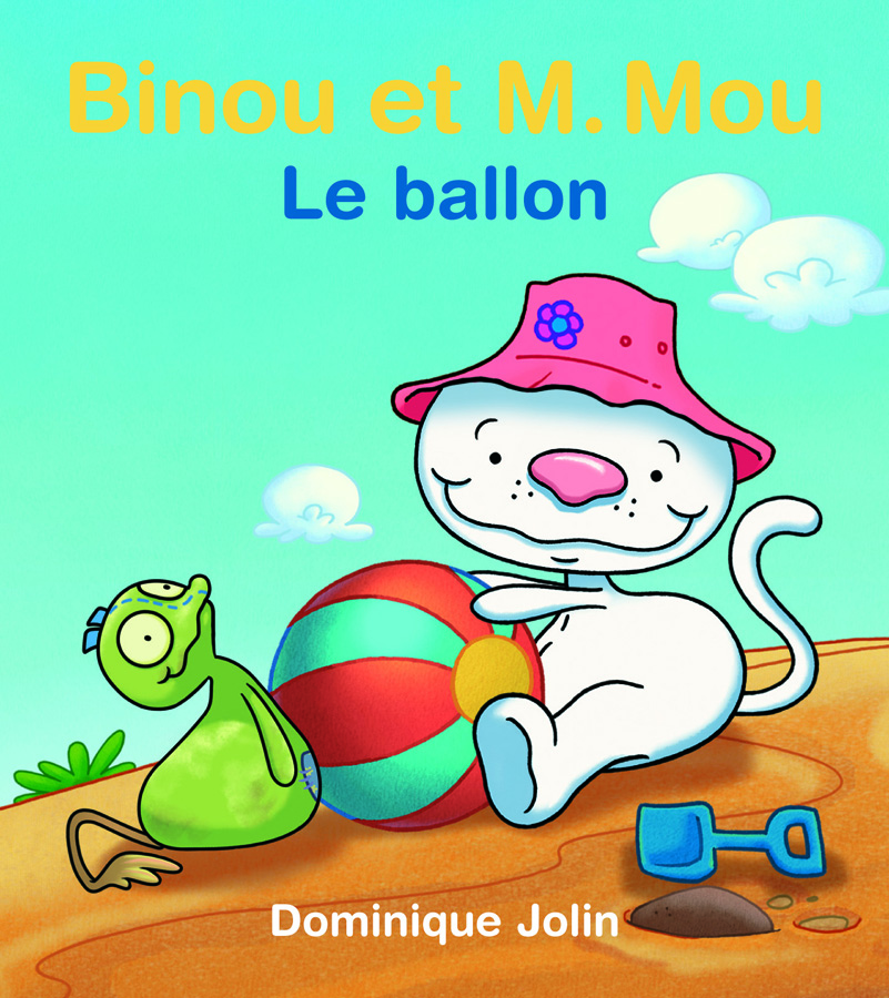 Binou et M. Mou - le ballon Binou et M. Mou - le ballon