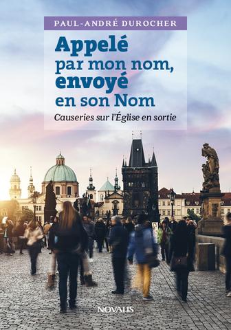 Appelé par mon nom, envoyé en son Nom Appelé par mon nom, envoyé en son Nom