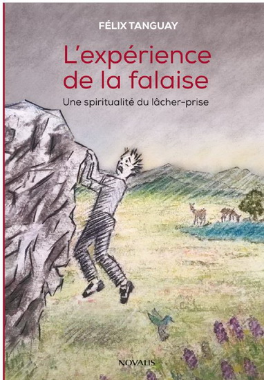 L'expérience de la falaise. Une spiritualité du lâcher prise L'expérience de la falaise. Une spiritualité du lâcher prise