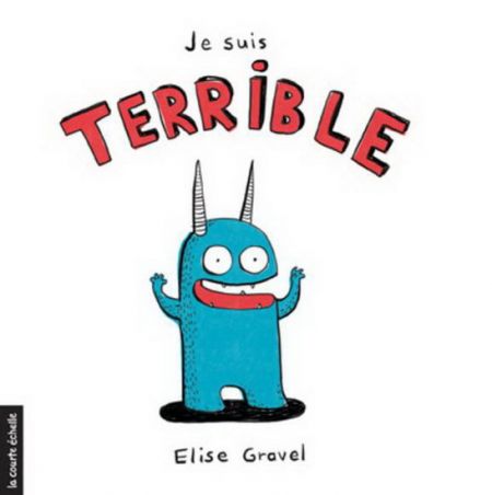 Je suis terrible Je suis terrible