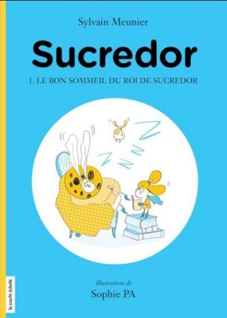 Le bon sommeil du roi de Sucredor Le bon sommeil du roi de Sucredor