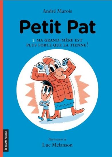 Petit Pat v. 02, Ma grand-mère est plus forte que la tienne Petit Pat v. 02, Ma grand-mère est plus forte que la tienne