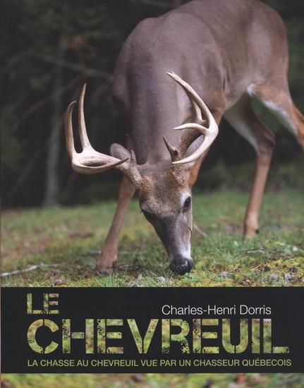 Le chevreuil la chasse au cheveuil vue par un chasseur québecois Le chevreuil la chasse au cheveuil vue par un chasseur québecois