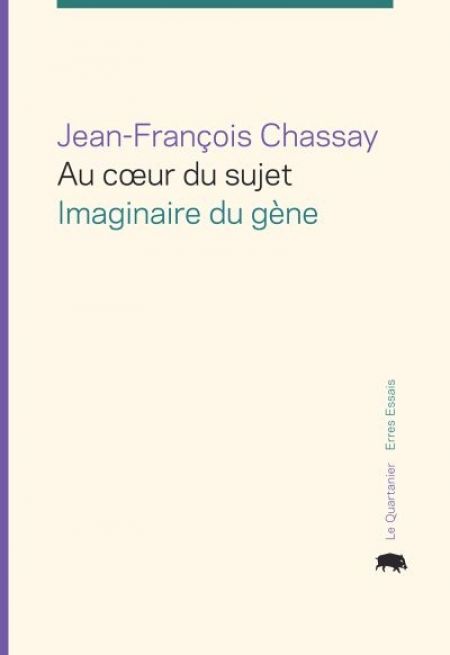 Au coeur du sujet imaginaire du gène Au coeur du sujet imaginaire du gène