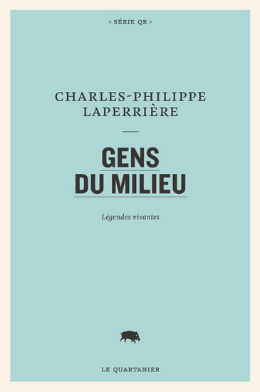 Gens du milieu. Légendes vivantes Gens du milieu. Légendes vivantes