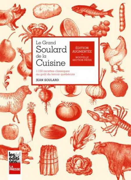 Le grand Soulard de la cuisine: 1150 recettes classiques au goût Le grand Soulard de la cuisine: 1150 recettes classiques au goût