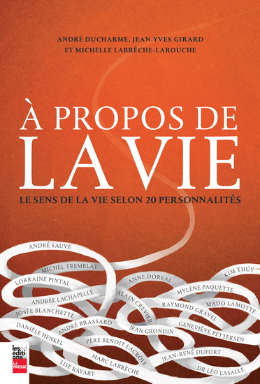 A propos de la vie. Le sens de la vie selon 20 personnalités A propos de la vie. Le sens de la vie selon 20 personnalités