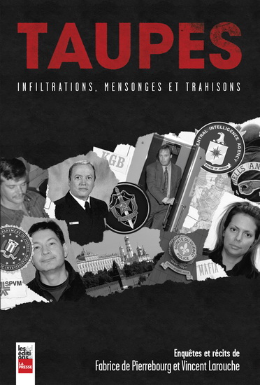 Taupes : infiltrations, mensonges et trahisons Taupes : infiltrations, mensonges et trahisons