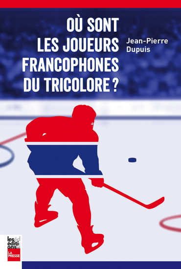 Où sont les joueurs francophones du Tricolore? Où sont les joueurs francophones du Tricolore?