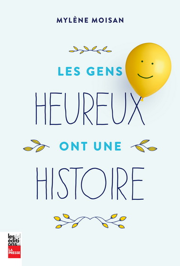 Les gens heureux ont une histoire Les gens heureux ont une histoire