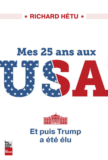 Mes 25 ans aux USA : et puis Trump a été élu Mes 25 ans aux USA : et puis Trump a été élu