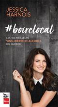 #boirelocal. Les 100 meilleurs vins, bières et alcools du Québec #boirelocal. Les 100 meilleurs vins, bières et alcools du Québec