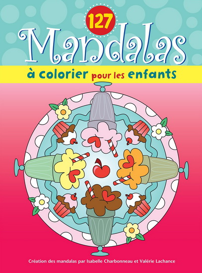 127 mandalas à colorier pour les enfants : sundae 127 mandalas à colorier pour les enfants : sundae