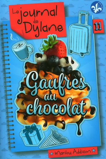Le journal de Dylane v 11 Gaufres au chocolat Le journal de Dylane v 11 Gaufres au chocolat