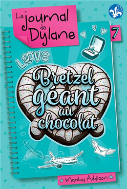 Le journal de Dylane v 07 Bretzel géant au chocolat Le journal de Dylane v 07 Bretzel géant au chocolat