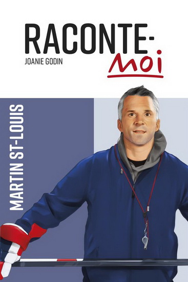 Raconte-moi Martin St-Louis Raconte-moi Martin St-Louis