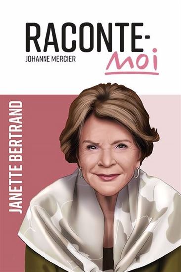 Raconte-moi Janette Bertrand Raconte-moi Janette Bertrand