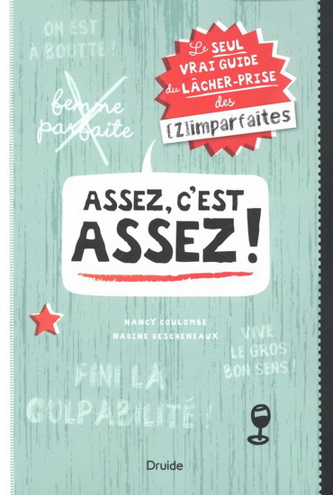 Assez, c'est assez ! Le seul vrai guide du lâcher-prise des Assez, c'est assez ! Le seul vrai guide du lâcher-prise des