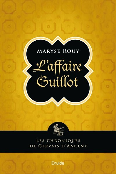 Les chroniques de Gervais d'Anceny : L'affaire Guillot Les chroniques de Gervais d'Anceny : L'affaire Guillot
