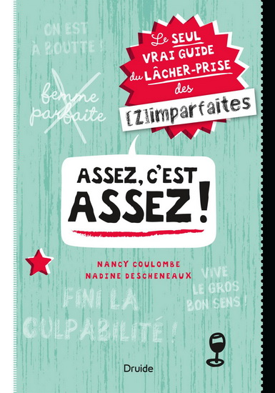 Assez, c'est assez! : le seul vrai guide du lâcher-prise des Assez, c'est assez! : le seul vrai guide du lâcher-prise des