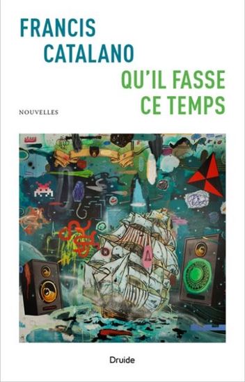 Qu'il fasse ce temps Qu'il fasse ce temps