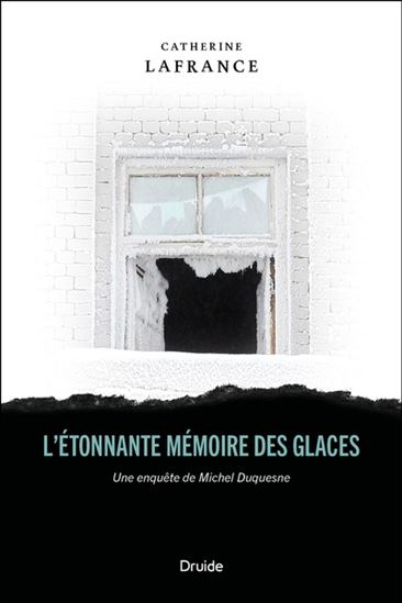 L'étonnante mémoire des glaces. Une enquête de Michel Duques L'étonnante mémoire des glaces. Une enquête de Michel Duques