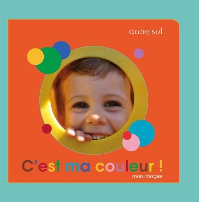 C'est ma couleur : mon imagier C'est ma couleur : mon imagier