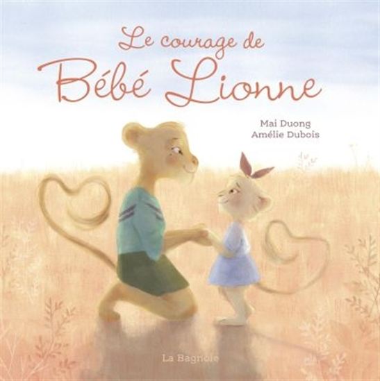 Le courage de Bébé Lionne Le courage de Bébé Lionne