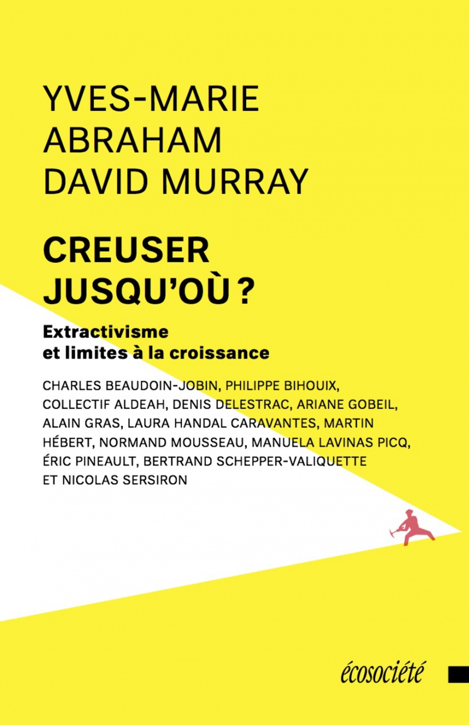 Creuser jusqu'où ? Extractivisme et limites à la croissance Creuser jusqu'où ? Extractivisme et limites à la croissance