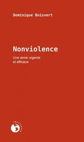 Nonviolence. Une arme urgente et efficace Nonviolence. Une arme urgente et efficace
