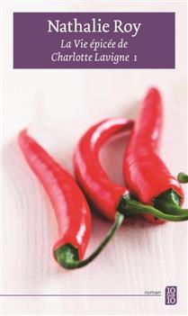 La vie épicée de Charlotte Lavigne 1 Piment de cayenne et pouding La vie épicée de Charlotte Lavigne 1 Piment de cayenne et pouding