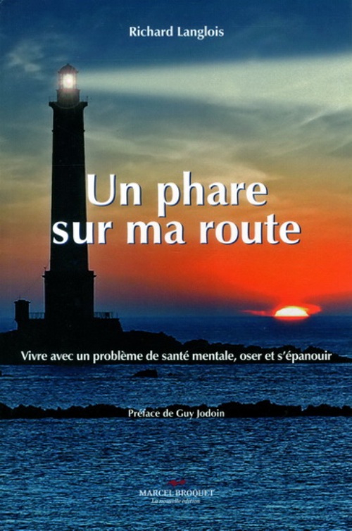 Un phare sur ma route. Vivre avec un problème de santé mentale Un phare sur ma route. Vivre avec un problème de santé mentale
