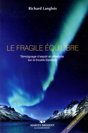 Le fragile équilibre : témoignage ... sur le trouble bipolaire Le fragile équilibre : témoignage ... sur le trouble bipolaire