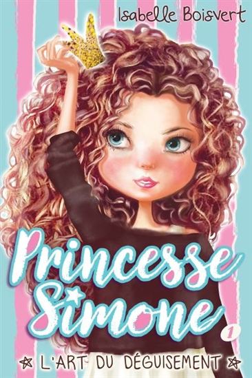 Princesse Simone v 01 L'art du déguisement Princesse Simone v 01 L'art du déguisement