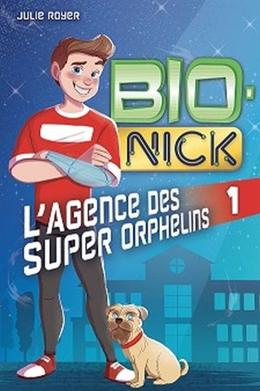 Bio-Nick v 01 L'Agence des Super Orphelins Bio-Nick v 01 L'Agence des Super Orphelins