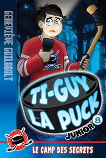 Ti-Guy la Puck junior v 08 Le camp des secrets Ti-Guy la Puck junior v 08 Le camp des secrets