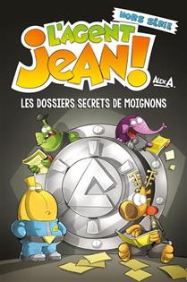 L'Agent Jean! Hors Série Les Dossiers secrets de Moignons L'Agent Jean! Hors Série Les Dossiers secrets de Moignons