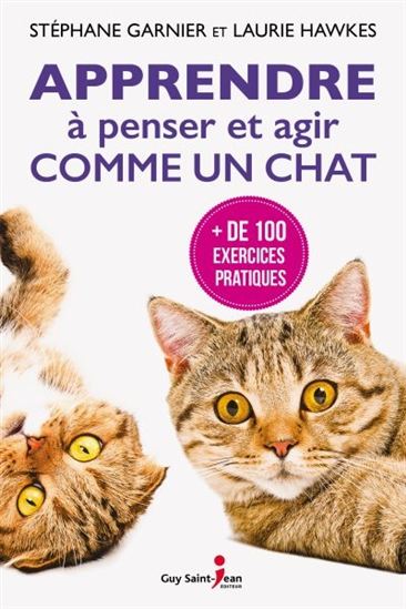Apprendre à penser et agir comme un chat Apprendre à penser et agir comme un chat