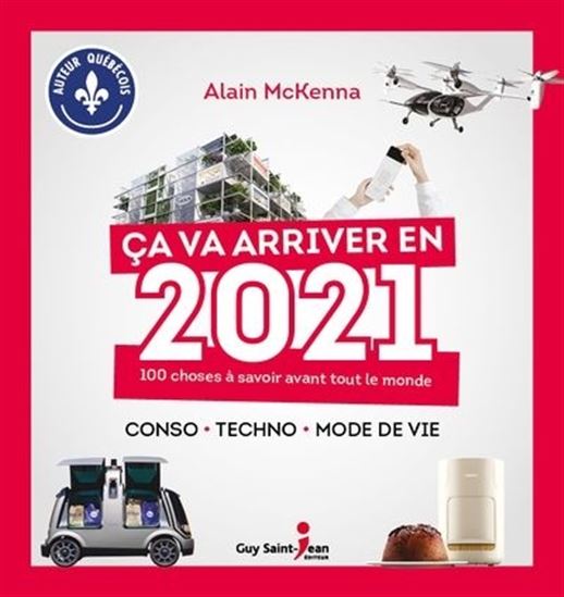 Ca va arriver en 2021. 100 choses à savoir avant tout le monde Ca va arriver en 2021. 100 choses à savoir avant tout le monde