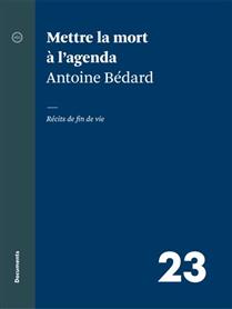 Mettre la mort à l'agenda. Récits de fin de vie Mettre la mort à l'agenda. Récits de fin de vie