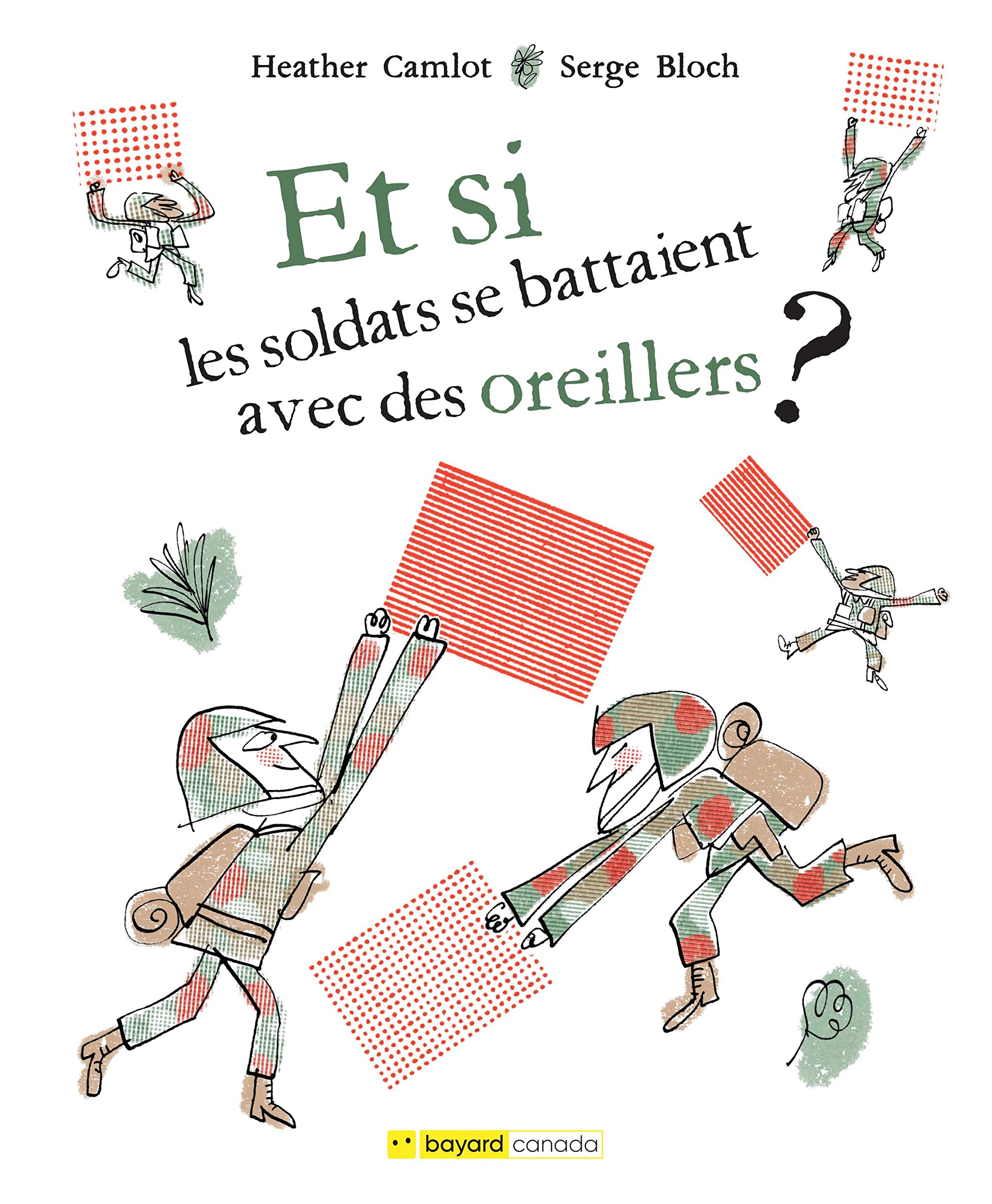 Et si les soldats se battaient avec des oreillers ? Et si les soldats se battaient avec des oreillers ?
