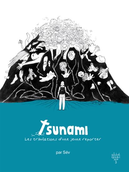 Tsunami. Les tribulations d'une jeune reporter Tsunami. Les tribulations d'une jeune reporter