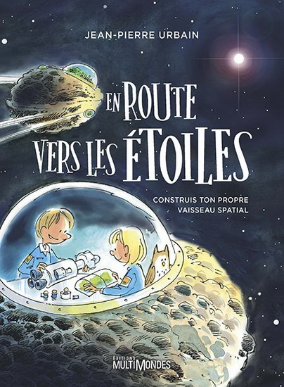 En route vers les étoiles. Construis ton propre vaisseau spacial En route vers les étoiles. Construis ton propre vaisseau spacial