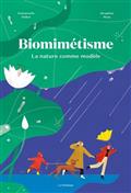 Biomimétisme. La nature comme modèle Biomimétisme. La nature comme modèle