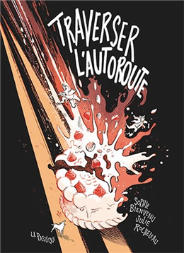 Traverser l'autoroute Traverser l'autoroute
