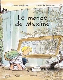 Le monde de Maxime Le monde de Maxime